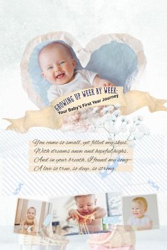 Cover Growing Up Week by Week: Your Baby's First Year Journey (eBook, ePUB)