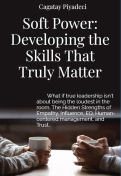 Cover Soft Power: Developing the Skills That Truly Matter (eBook, ePUB)