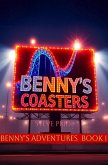 Benny's Adventures - Benny's Coasters (Benny's Adventures - Book I, II, III, #1) (eBook, ePUB) Benny's Adventures - Benny's Coasters (Benny's Adventures - Book I, II, III, #1) (eBook, ePUB)
