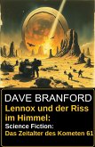 Lennox und der Riss im Himmel: Science Fiction: Das Zeitalter des Kometen 61 (eBook, ePUB)
