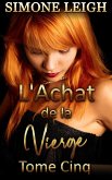 L'Achat de la Vierge - Tome Cinq (L'Achat de la Vierge, #5) (eBook, ePUB) L'Achat de la Vierge - Tome Cinq (L'Achat de la Vierge, #5) (eBook, ePUB)