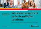 Wissensmanagement in der beruflichen Laufbahn (eBook, ePUB)