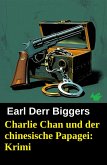 Charlie Chan und der chinesische Papagei: Krimi (eBook, ePUB) Charlie Chan und der chinesische Papagei: Krimi (eBook, ePUB)