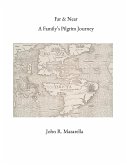 Far & Near: A Family's Pilgrim Journey (eBook, ePUB) Far & Near: A Family's Pilgrim Journey (eBook, ePUB)