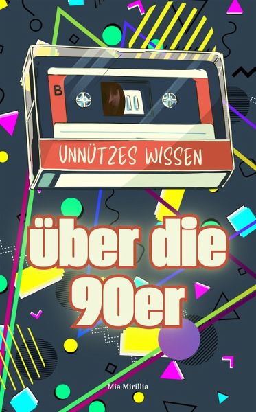 Unnützes Wissen über die 90er (eBook, ePUB)