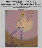 Sexy Danger! Part 1 / Sekushi kiken! Pato 1 (eBook, ePUB)