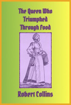 Cover The Queen Who Triumphed Through Food (eBook, ePUB)