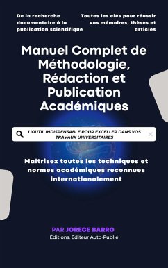 Manuel Complet de Méthodologie, Rédaction et Publication Académiques (eBook, ePUB) - Barro, Jorece