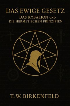 Cover Das Ewige Gesetz - Das Kybalion und die hermetischen Prinzipien (eBook, ePUB)