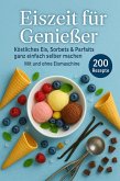 Eiszeit für Genießer: 200 unwiderstehliche Eisrezepte für jede Jahreszeit (eBook, ePUB)
