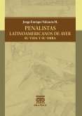 Penalistas latinoamericanos de ayer, su vida y su obra (eBook, PDF)