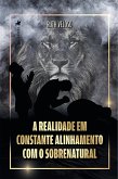 A Realidade em Constante Alinhamento com o Sobrenatural (eBook, ePUB)