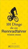 101 Dinge, die ein Rennradfahrer wissen muss   (Mängelexemplar)