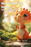 Dino the Dinosaur's Day Out (eBook, ePUB) Dino the Dinosaur's Day Out (eBook, ePUB)