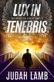 Lux in Tenebris (The Unfallen Series, #4) (eBook, ePUB) Lux in Tenebris (The Unfallen Series, #4) (eBook, ePUB)