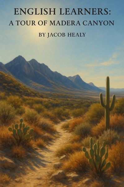 English Learners: A Tour of Madera Canyon (eBook, ePUB) English Learners: A Tour of Madera Canyon (eBook, ePUB)