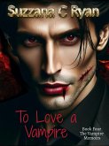 To Love a Vampire (The Vampire Memoirs, #4) (eBook, ePUB) To Love a Vampire (The Vampire Memoirs, #4) (eBook, ePUB)