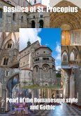 Basilica of St. Procopius Pearl of Romanesque and Gothic style (Interesting places and monuments Trebíc, South Moravia, Czech Republic, #1) (eBook, ePUB)