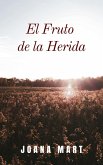 El Fruto de la Herida (eBook, ePUB)