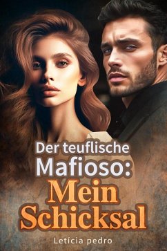 Cover Der teuflische Mafioso: Mein Schicksal (eBook, ePUB)