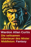 Die seltsamen Abenteuer des Mister Middleton: Fantasy (eBook, ePUB)