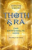 THOTH & RA - DAS ENTFESSELTE HERZ. Dein Weg in die Freiheit [Erstausgabe] (eBook, ePUB)