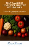 Tout Savoir de l'Expertise Maritime des Légumes (eBook, ePUB) Tout Savoir de l'Expertise Maritime des Légumes (eBook, ePUB)