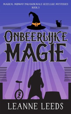 Onbeerlijke Magie (Magical Midway Paranormale Gezellige Mysteries, #3) (eBook, ePUB) - Leeds, Leanne