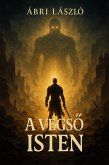 A Végso Isten (Az idegen isten trilogia, #3) (eBook, ePUB) A Végso Isten (Az idegen isten trilogia, #3) (eBook, ePUB)