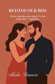 Beyond Our Bed (eBook, ePUB)