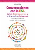 Conversaciones con la ESI. Entre desencuentros y entramados de ternura (eBook, ePUB) Conversaciones con la ESI. Entre desencuentros y entramados de ternura (eBook, ePUB)