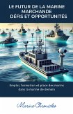 Le Futur de la Marine Marchande Défis et Opportunités (eBook, ePUB) Le Futur de la Marine Marchande Défis et Opportunités (eBook, ePUB)
