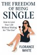 The Freedom of Being Single: How to... - Bild 1