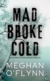 Mad Broke Cold - Een intense psychologische thriller (eBook, ePUB)