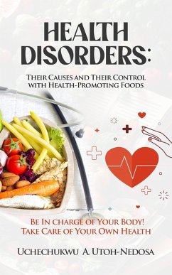 Cover HEALTH DISORDERS: Their Causes and Their Control with Health-Promoting Foods (eBook, ePUB)