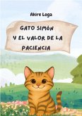 El gato simon y el valor de la paciencia (cuentos infantiles, #1) (eBook, ePUB)