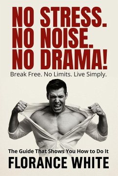 Cover No Stress. No Noise. No Drama! - For Him: Declutter Your Life. Reclaim Your Focus. Live with Clarity. (eBook, ePUB)