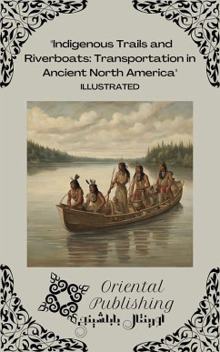 Cover Indigenous Trails and Riverboats Transportation in Ancient North America (eBook, ePUB)