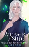 Winter Sun (Fragile Tender, #3) (eBook, ePUB) Winter Sun (Fragile Tender, #3) (eBook, ePUB)