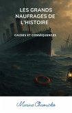 Les Grands Naufrages de l'Histoire Causes et Conséquences (eBook, ePUB) Les Grands Naufrages de l'Histoire Causes et Conséquences (eBook, ePUB)
