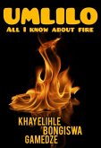 UMLILO: All I Know About Fire (eBook, ePUB) UMLILO: All I Know About Fire (eBook, ePUB)