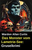 Das Monster vom Lametrie-See: Gruselkrimi (eBook, ePUB)