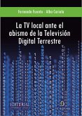 La TV local ante el abismo de la televisión digital terrestre (eBook, ePUB) La TV local ante el abismo de la televisión digital terrestre (eBook, ePUB)