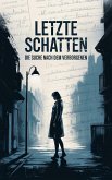 Letzte Schatten:Die Suche nach dem Verborgenen (eBook, ePUB) Letzte Schatten:Die Suche nach dem Verborgenen (eBook, ePUB)