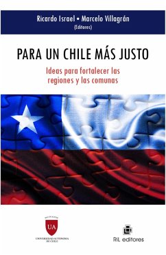 Para un Chile más justo: ideas para fortalecer las regiones y las comunas (eBook, ePUB) - Israel, Ricardo; Villagrán, Marcelo
