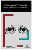 ¿Conoces cómo conoces? Hacia una epistemología de la psicoterapia (eBook, ePUB) ¿Conoces cómo conoces? Hacia una epistemología de la psicoterapia (eBook, ePUB)