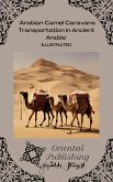 Arabian Camel Caravans Transportation in Ancient Arabia (eBook, ePUB) Arabian Camel Caravans Transportation in Ancient Arabia (eBook, ePUB)