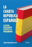 La cuarta república (eBook, ePUB) La cuarta república (eBook, ePUB)