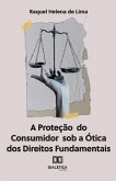 A Proteção do Consumidor sob a Ótica dos Direitos Fundamentais (eBook, ePUB)