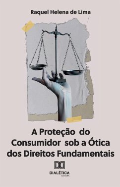 Cover A Proteção do Consumidor sob a Ótica dos Direitos Fundamentais (eBook, ePUB)